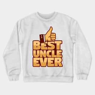 'Best Uncle Ever Thumbs Up' Hilarous Uncle Gift Crewneck Sweatshirt